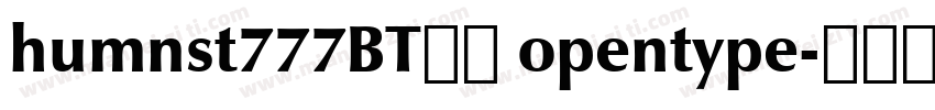 humnst777BT常规 opentype字体转换